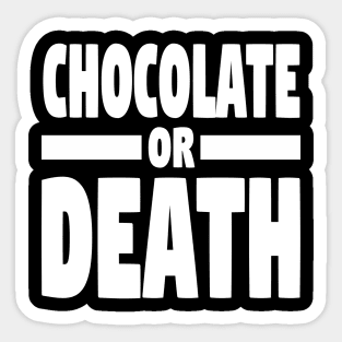 Chocolate or death (w) Sticker